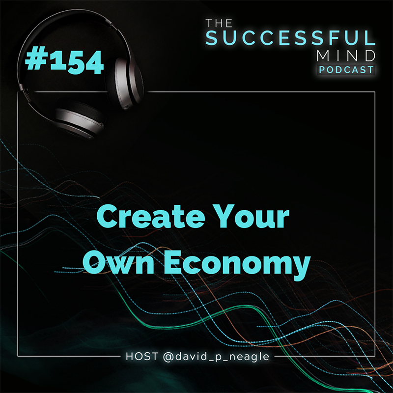 Episode 154: Create Your Own Economy