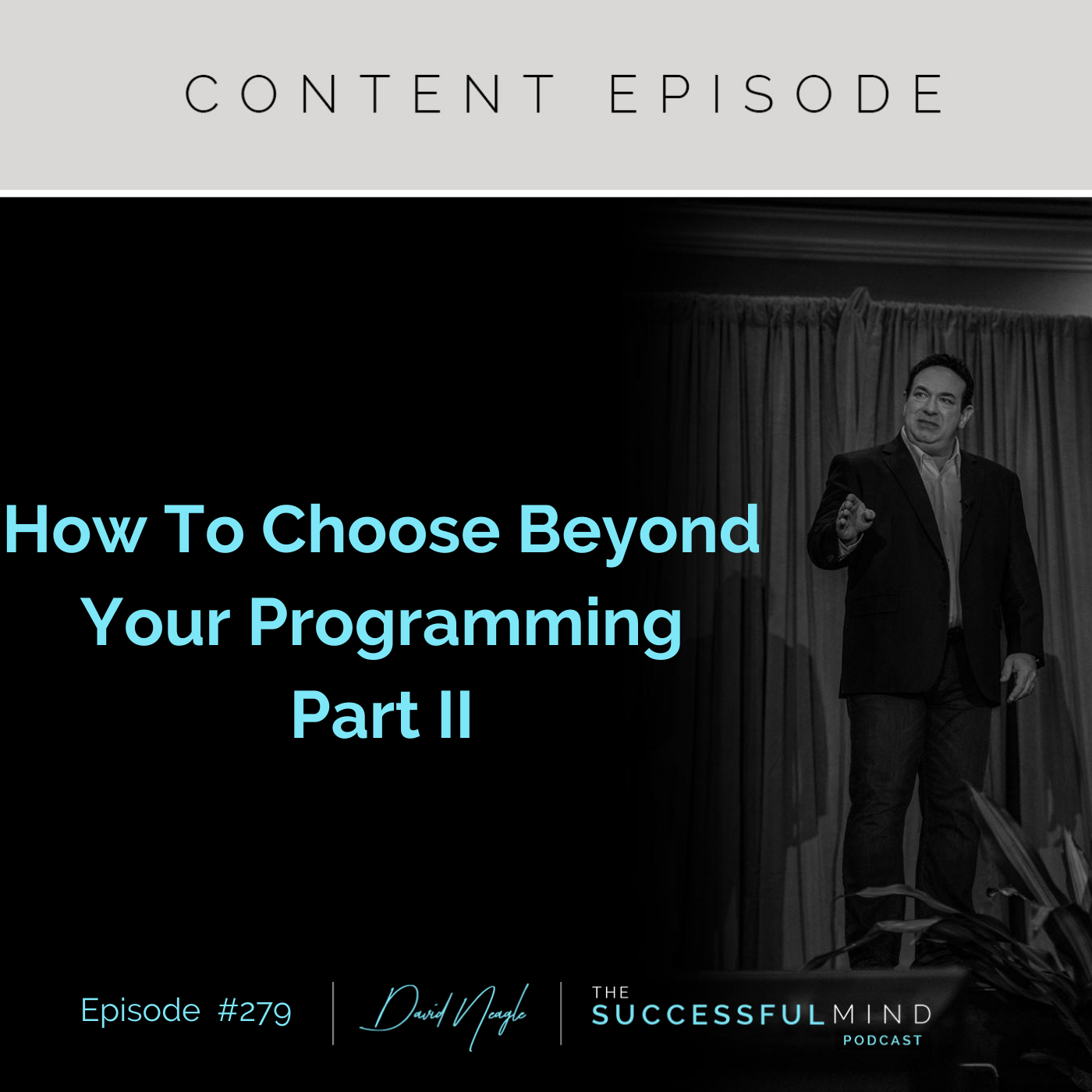 Successful Mind Podcast- Episode 279. The power of choice and how to choose beyond your programming