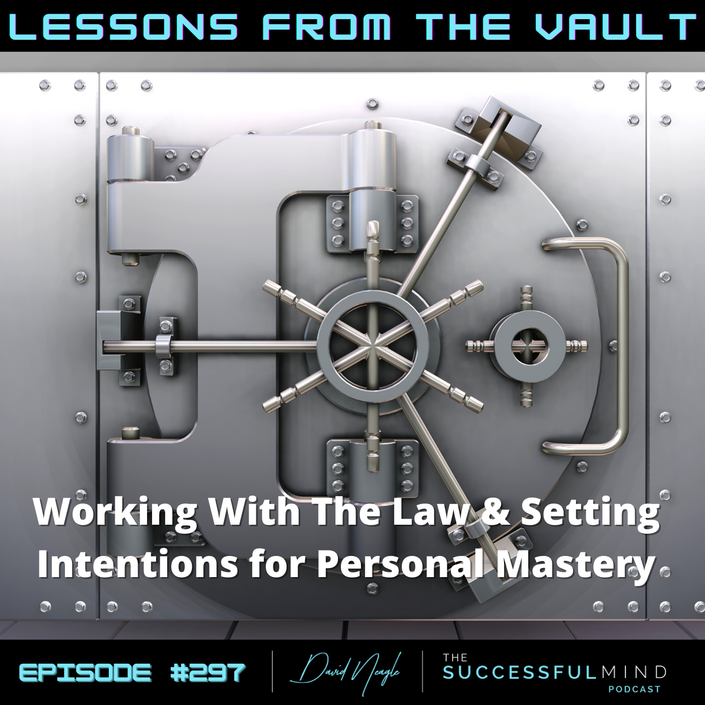 Episode 297: Working With the Law & Setting Intentions for Personal Mastery