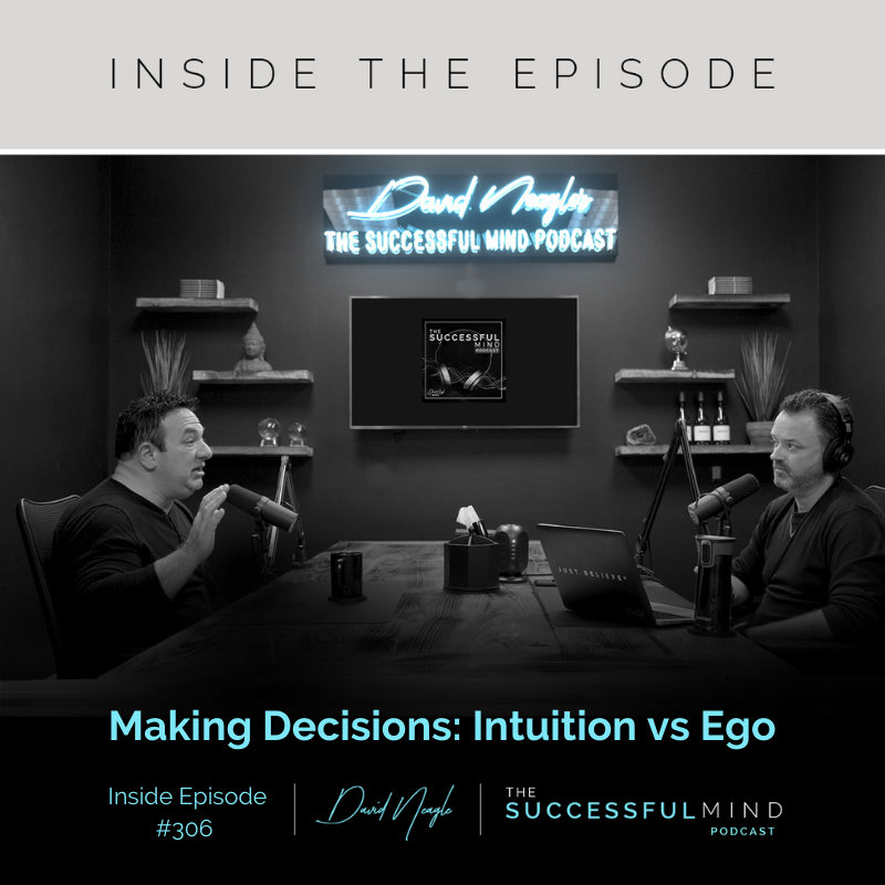 The Successful Mind Podcast - Inside 306 – Making Decisions- Intuition vs Ego