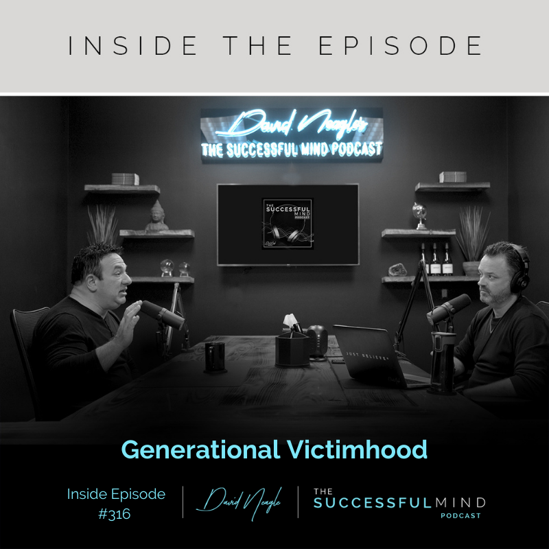 The Successful Mind Podcast - INSIDE Generational Victimhood