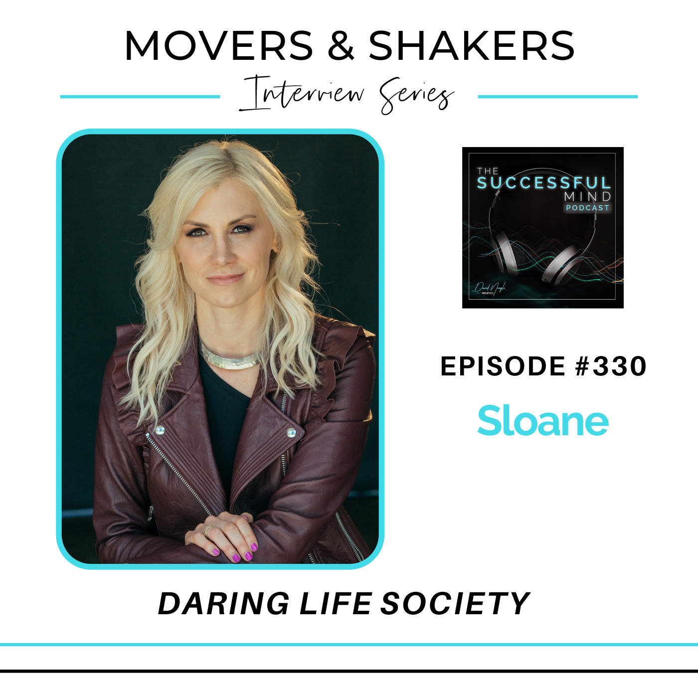 Movers & Shakers - Episode 330 - Sloane - The Daring Life Society