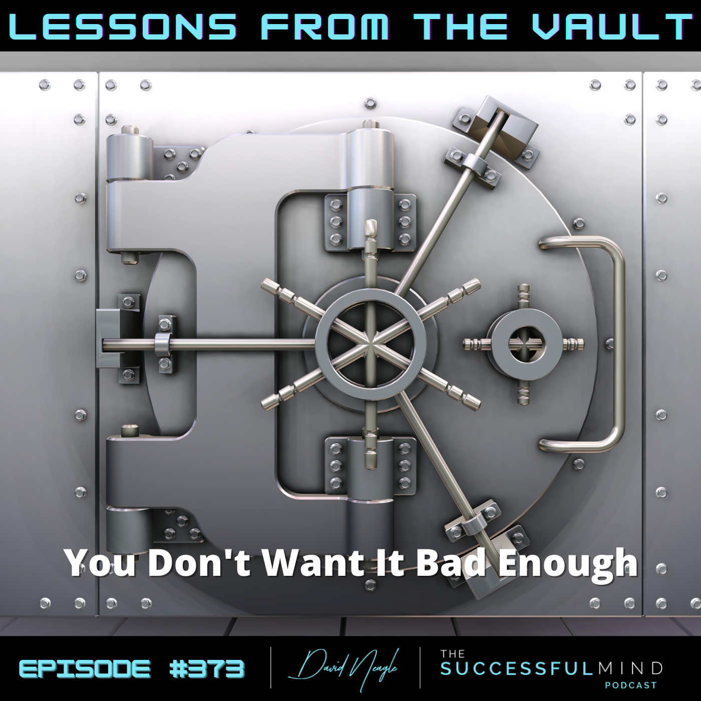 The Successful Mind Podcast – Episode 373 – Lessons From The Vault: You Don’t Want It Bad Enough