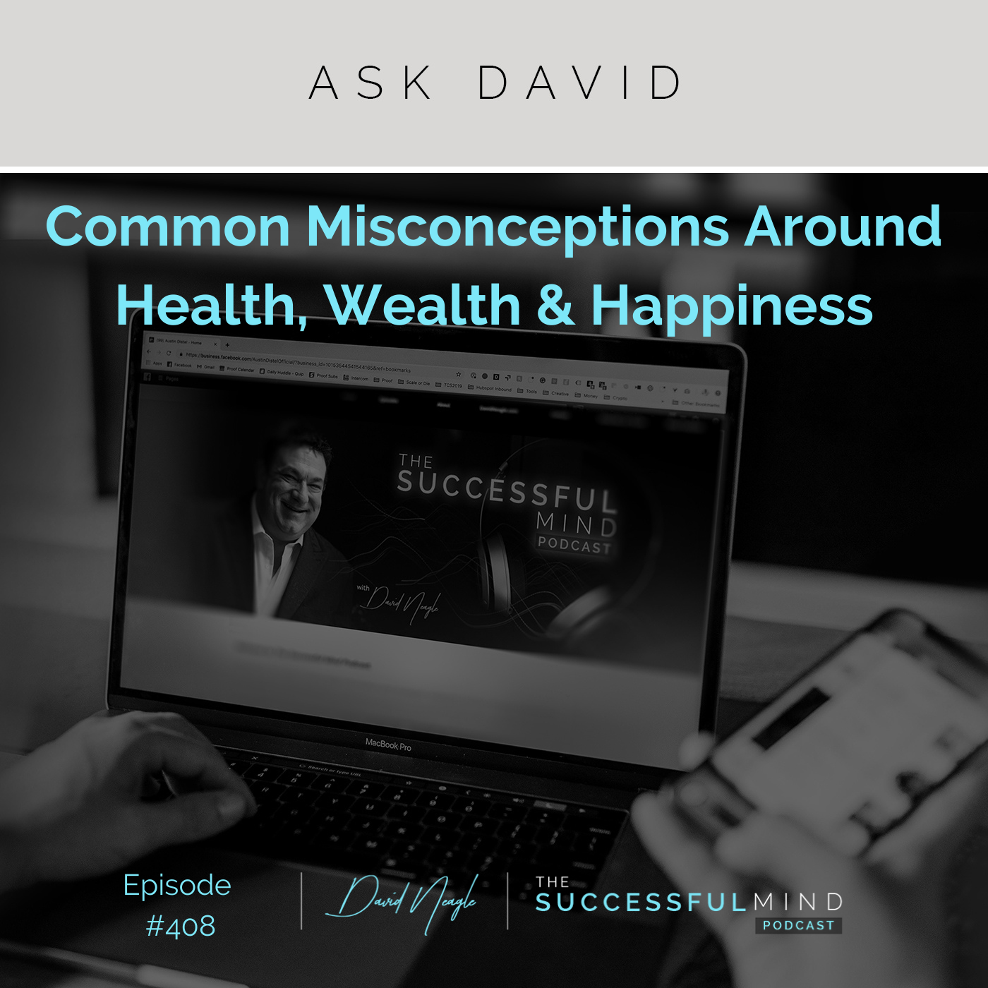 The Successful Mind Podcast – Episode 408 – Common Misconceptions Around Health, Wealth & Happiness