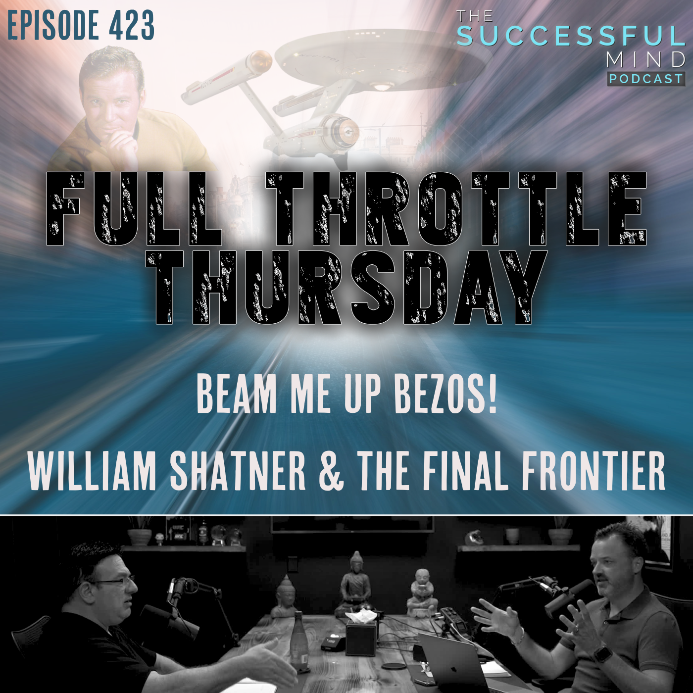 The Successful Mind Podcast - Full Throttle Thursday - William Shatner & The Final Frontier