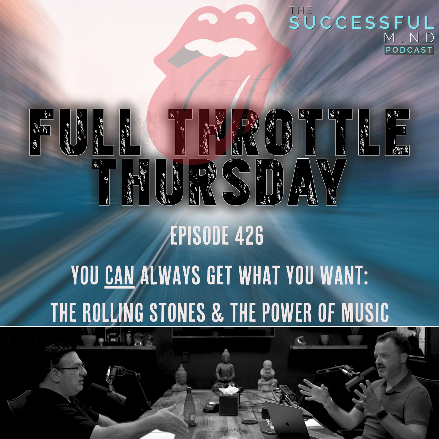 The Successful Mind Podcast - Full Throttle Thursday - The Rolling Stones & The Power of Music