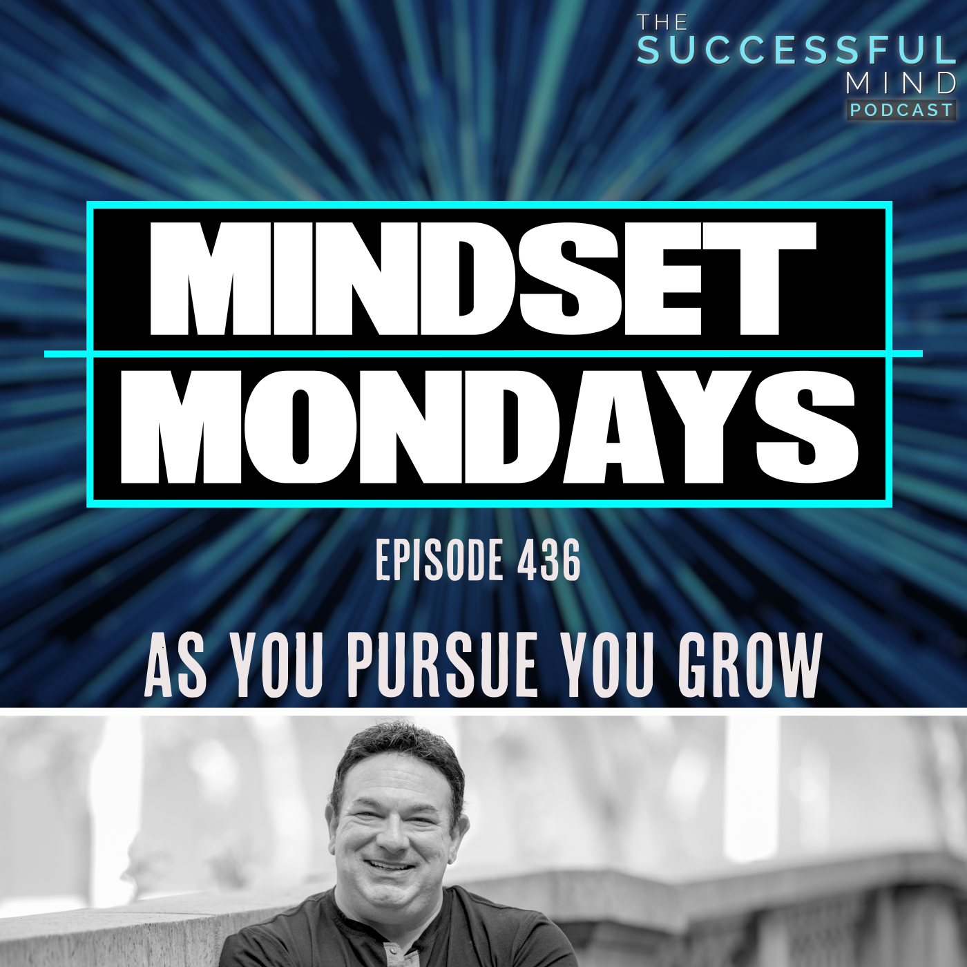 The Successful Mind Podcast - Episode 436 - As You Pursue You Grow
