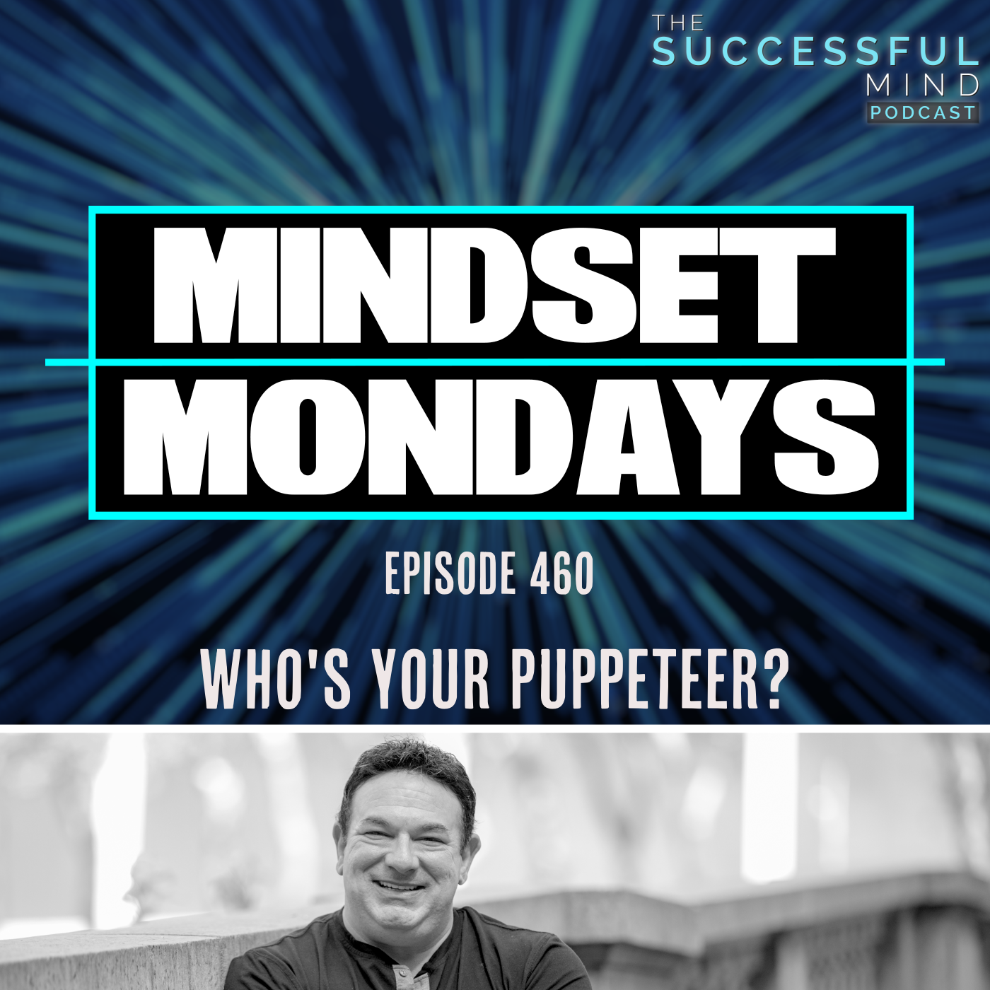 The Successful Mind Podcast - Episode 460 - Who's Your Puppeteer?