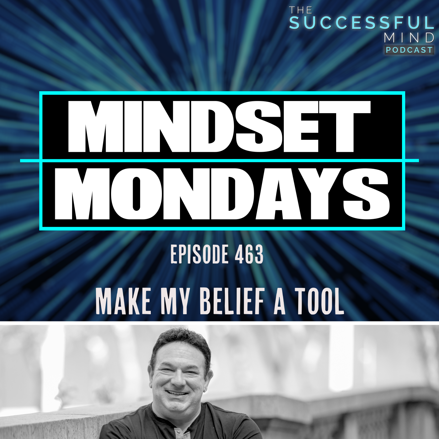 The Successful Mind Podcast - Episode 463 - Make My Belief a Tool