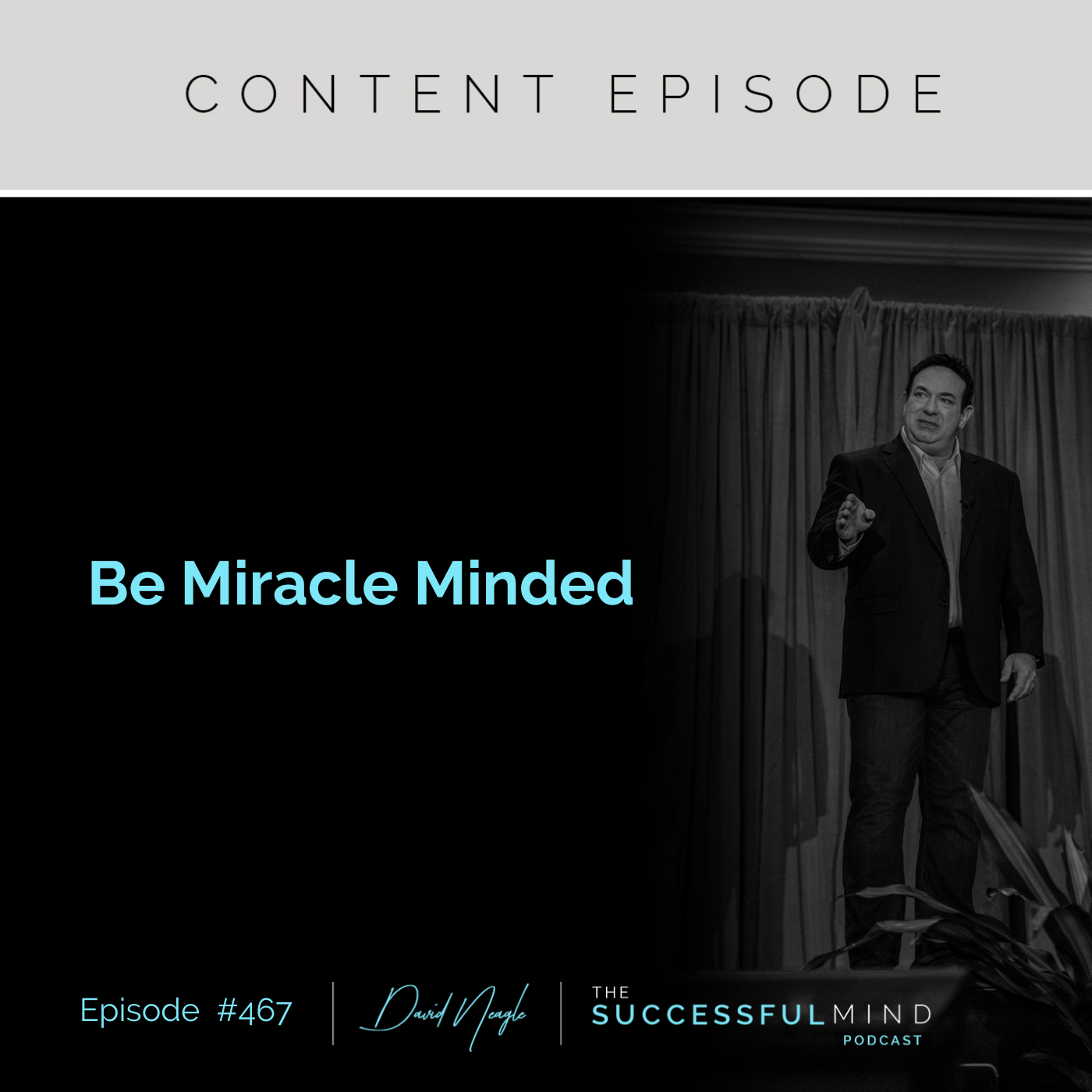 The Successful Mind Podcast - Episode 467 - Be Miracle Minded