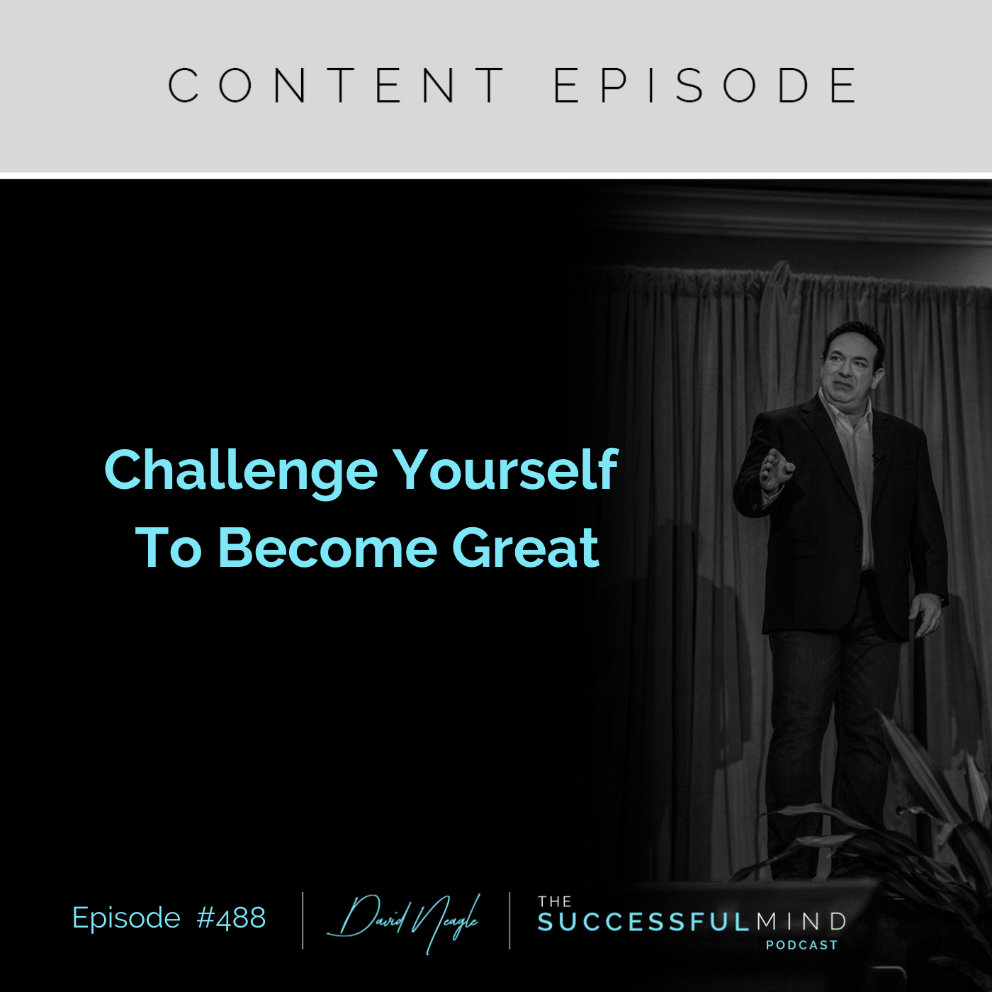 The Successful Mind Podcast - Episode 488 - Challenge Yourself To Become Great