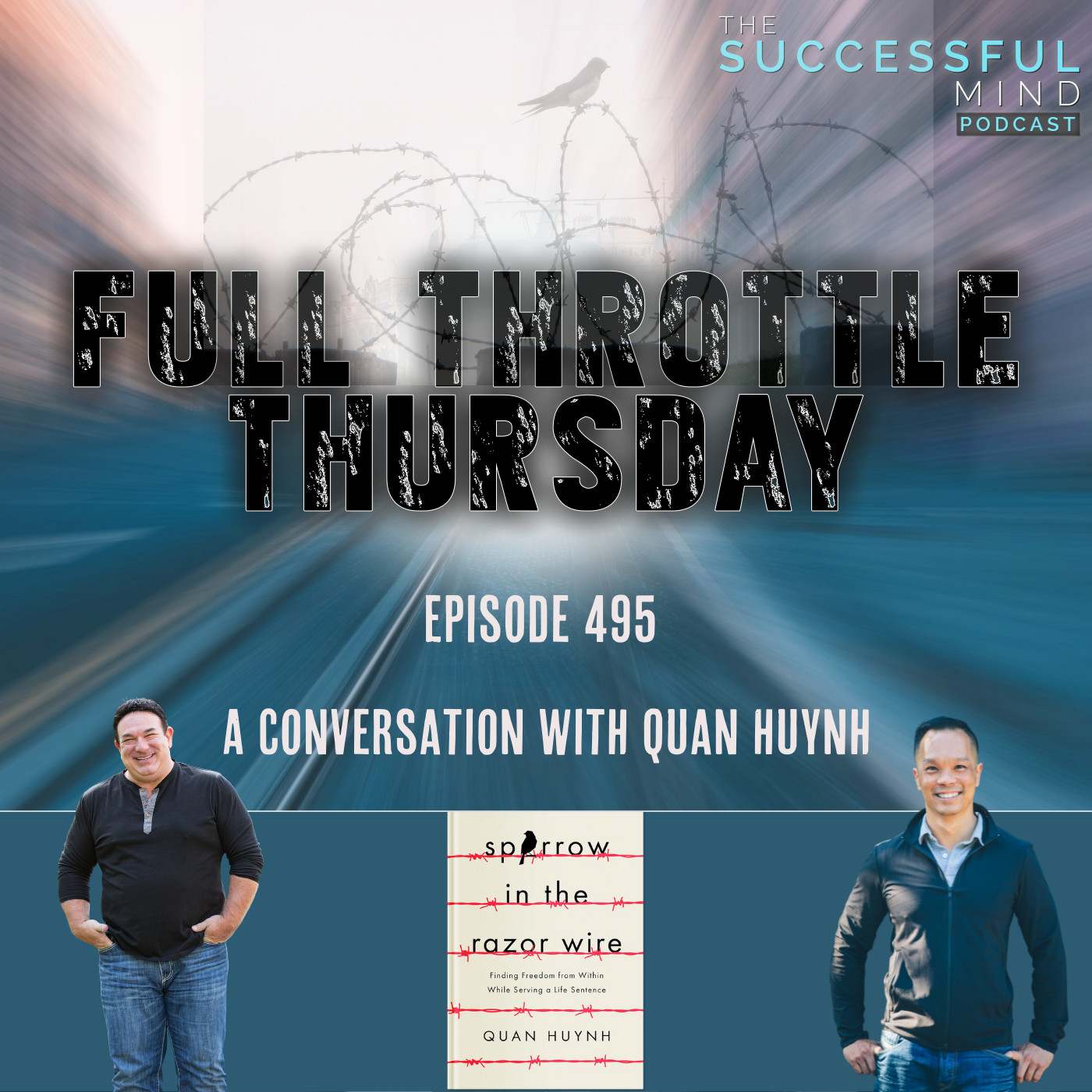 The Successful Mind Podcast – Episode 495 – Full Throttle Thursday – A Conversation with Quan Huynh