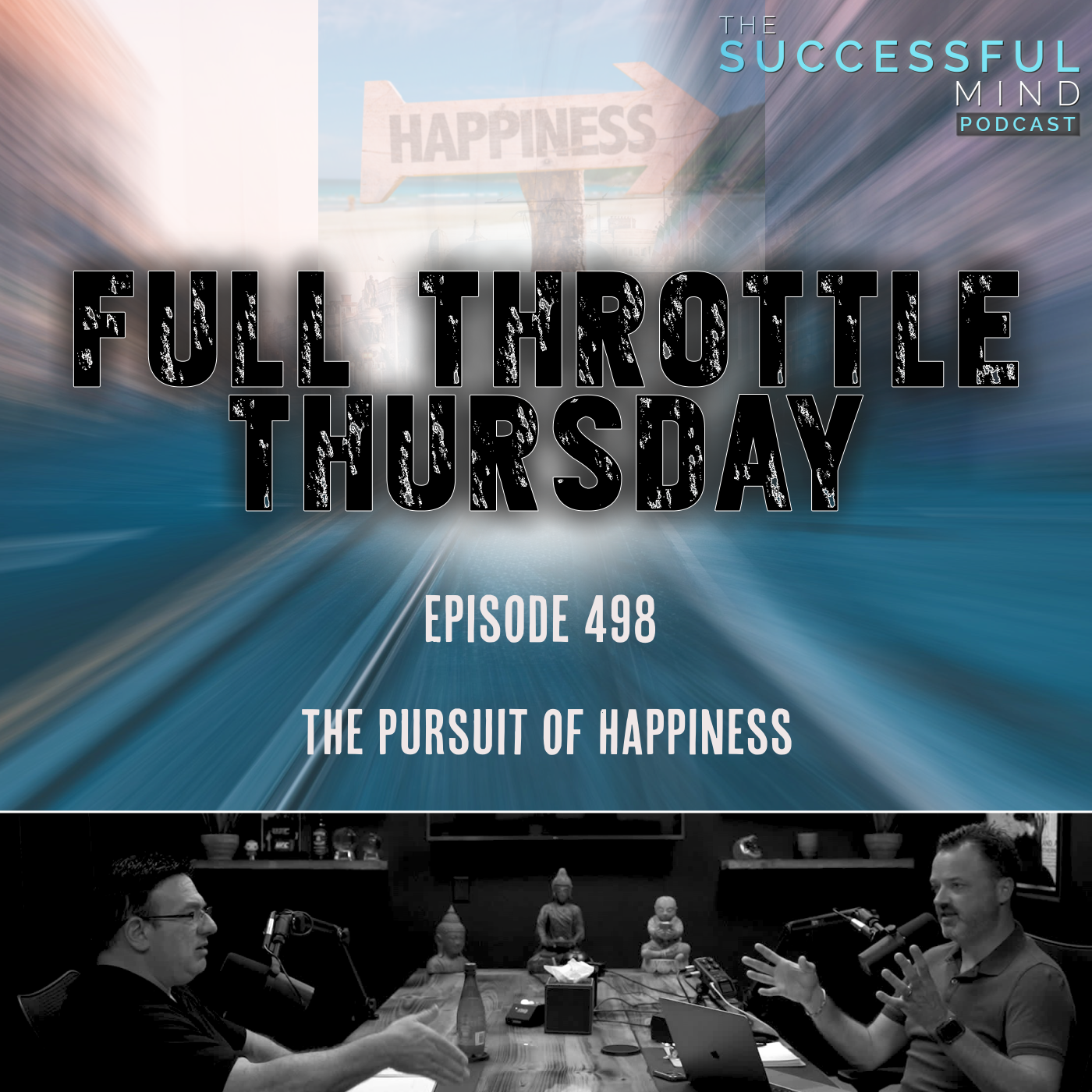 The Successful Mind Podcast – Episode 498 – Full Throttle Thursday – The Pursuit of Happiness