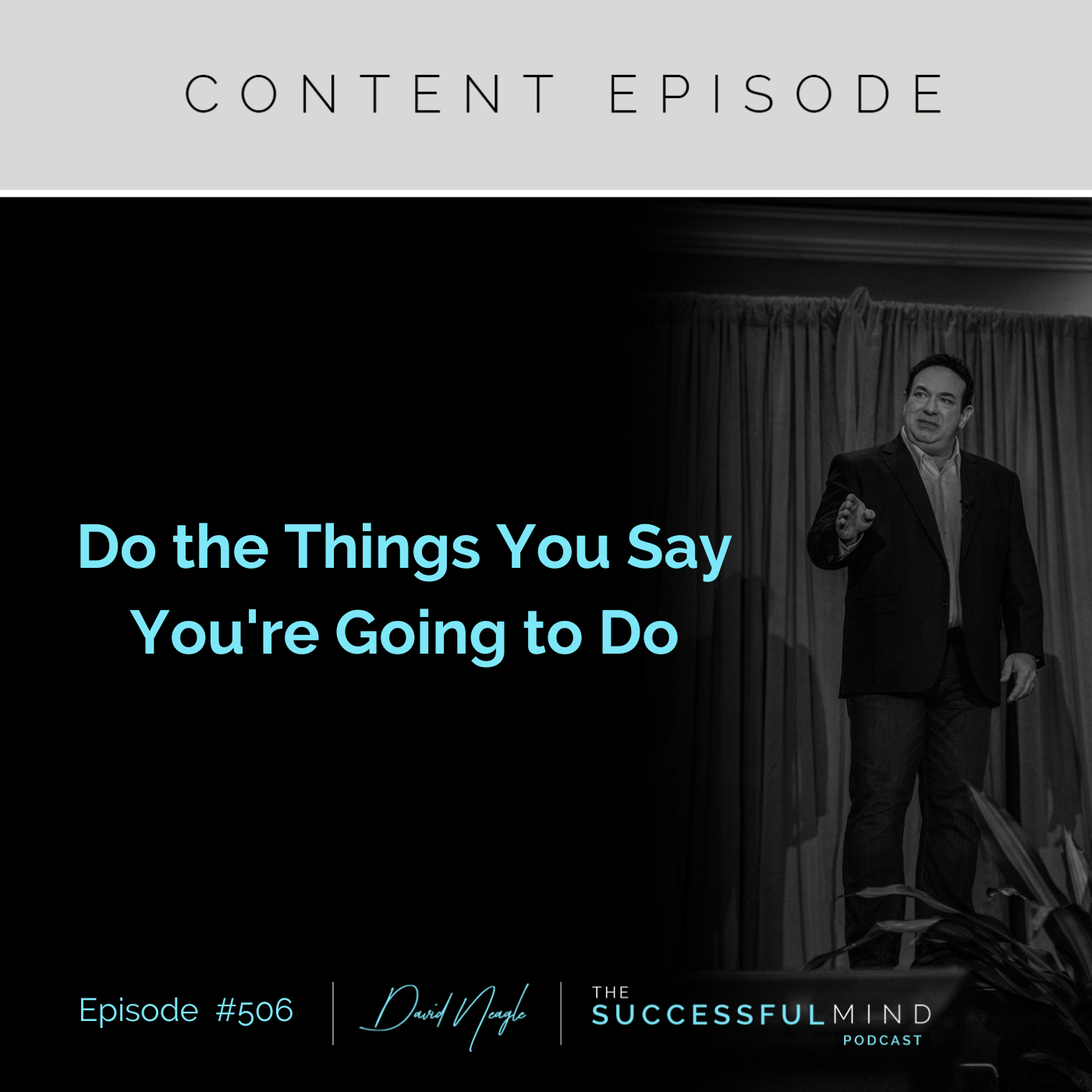 The Successful Mind Podcast – Episode 506 – Do the Things You Say You’re Going to Do