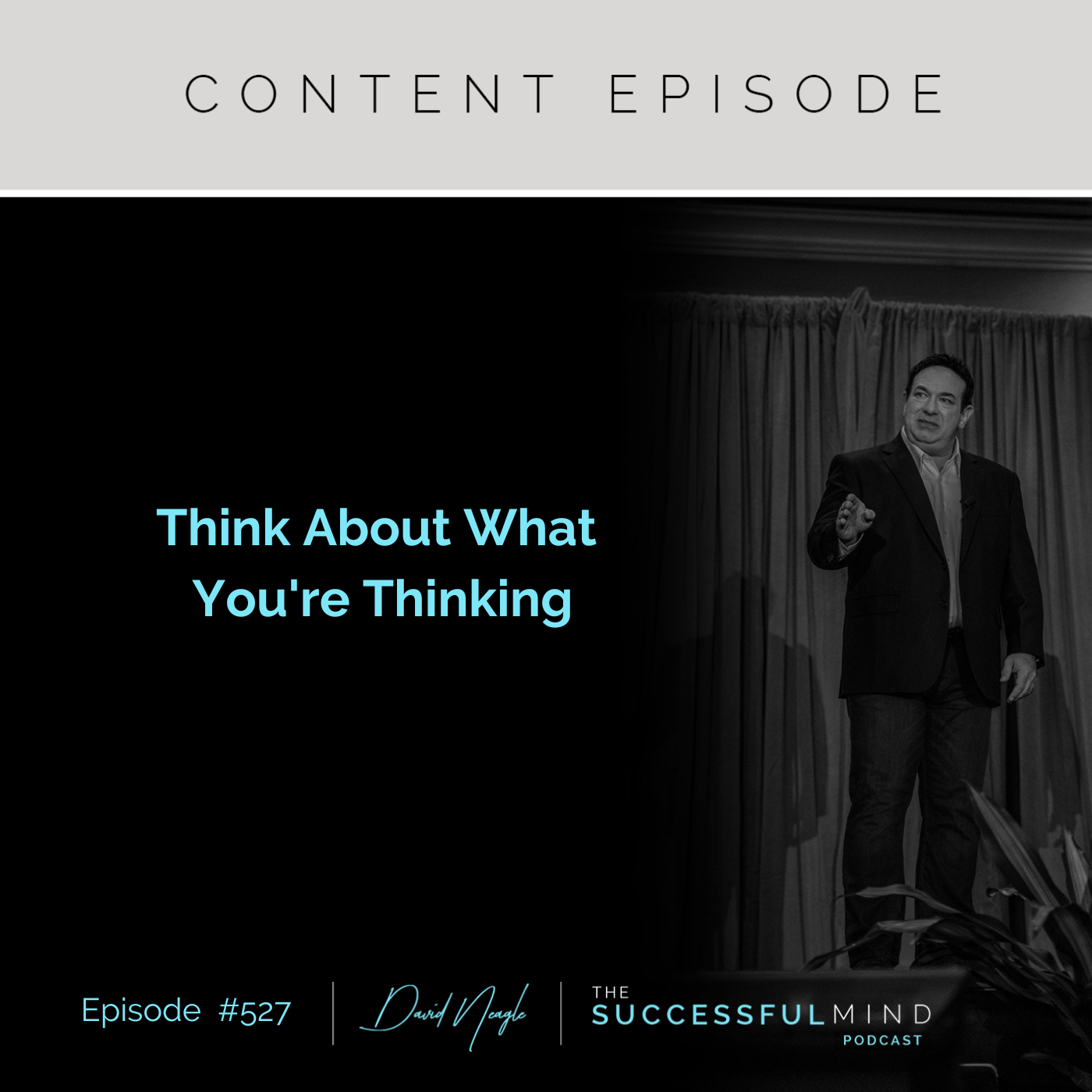 The Successful Mind Podcast - Episode 527 - Think About What You're Thinking