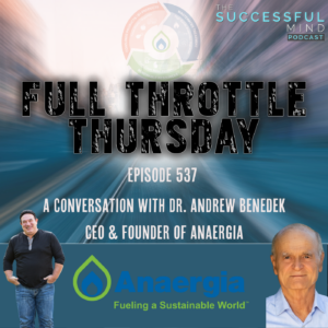 The Successful Mind Podcast – Episode 537 – Full Throttle Thursday – A Conversation with Dr. Andrew Benedek