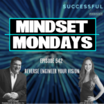 The Successful Mind Podcast - Episode 542 - Reverse Engineer Your Vision